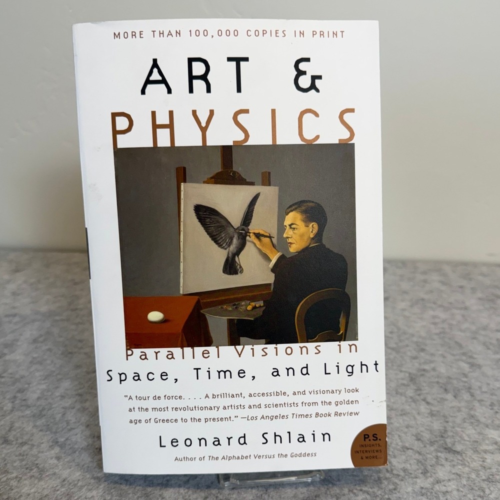 Art & Physics: Parallel Visions in Space, Time, and Light by Leonard Shlain